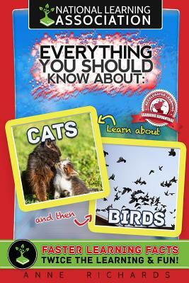 Everything You Should Know About: Cats and Birds by Anne Richards