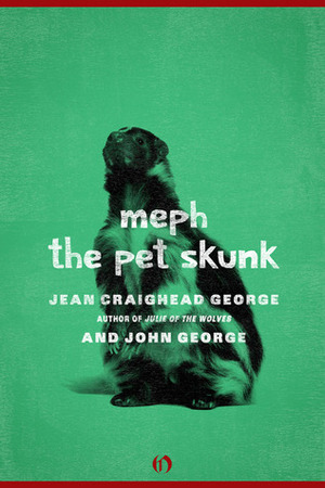 Meph, the Pet Skunk by Jean Craighead George, John L. George