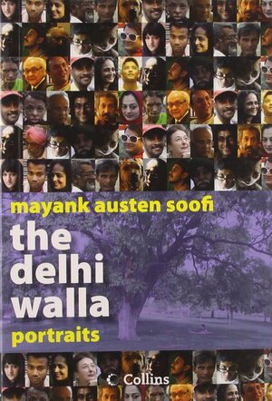 The Delhi Walla - Portraits by Mayank Austen Soofi
