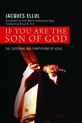 If You Are the Son of God by Jacques Ellul