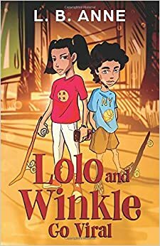 Lolo and Winkle Go Viral by L.B. Anne