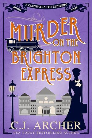 Murder on the Brighton Express by C.J. Archer