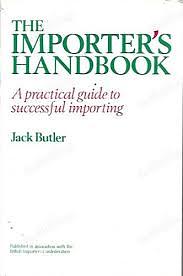 The Importer's Handbook: A practical guide to successful importing by Jack Butler