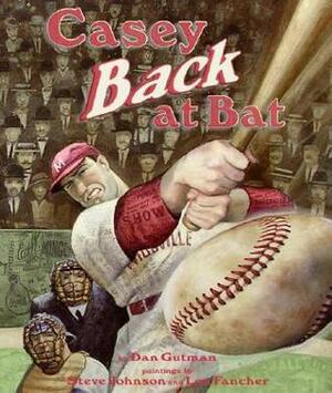 Casey Back at Bat by Lou Fancher, Dan Gutman, Steve Johnson