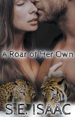 A Roar of Her Own by S. E. Isaac