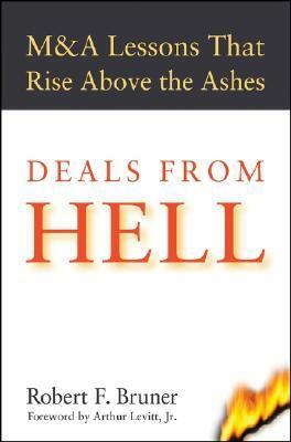 Deals from Hell: M&A Lessons That Rise Above the Ashes by Robert F. Bruner