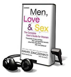 Men, Love & Sex: The Complete User's Guide for Women: Thousands of Men Confess Their Well-Guarded Secrets about How They Think, Feel, a by David Zinczenko