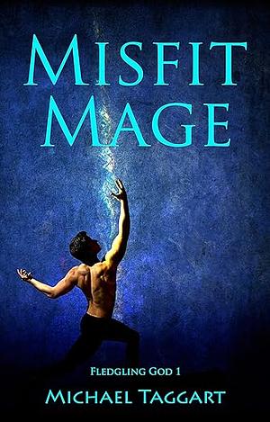 Misfit Mage by Michael Taggart