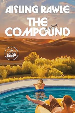 The Compound: A Novel by Aisling Rawle