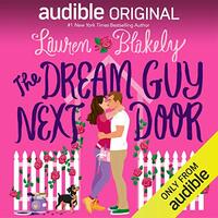 The Dream Guy Next Door: A Guys Who Got Away Standalone by Lauren Blakely