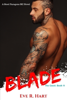 Blade: A Steel Paragons MC Novel by Eve R. Hart