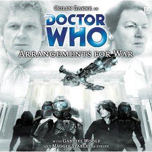 Doctor Who: Arrangements for War by Paul Sutton, Gabriel Woolf, Colin Baker, Maggie Stables