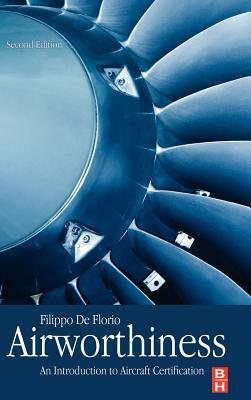 Airworthiness: An Introduction to Aircraft Certification by Filippo De Florio