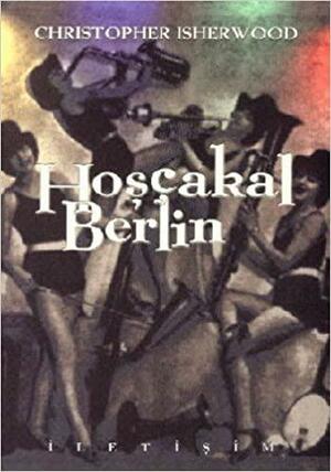 Hoşçakal Berlin by Christopher Isherwood