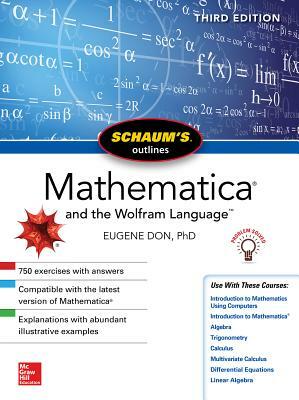 Schaum's Outline of Mathematica, Third Edition by Eugene Don