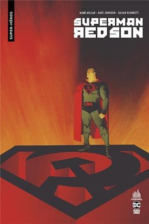 Superman red son by Dave Johnson, Kilian Plunkett, Mark Millar, Walden Wong, Ken Lopez, Andrew C. Robinson, Paul Mounts