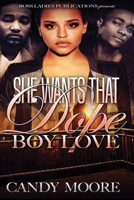 She Wants that Dope Boy Love by Candy Moore
