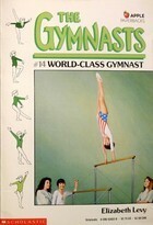 World-Class Gymnast by Elizabeth Levy
