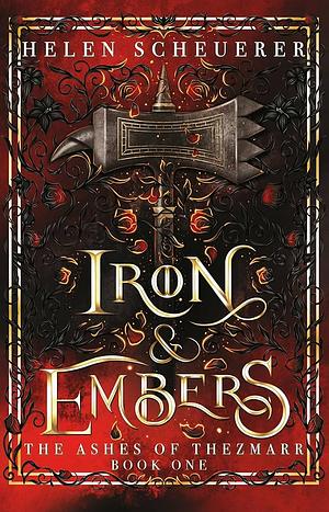 Iron & Embers: An epic fantasy romance by Helen Scheuerer