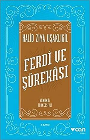 Ferdi ve Şürekâsı - Günümüz Türkçesiyle by Halid Ziya Uşaklıgil