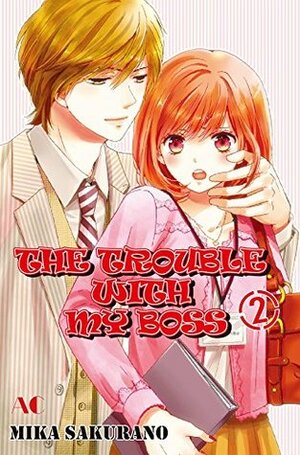 THE TROUBLE WITH MY BOSS Vol. 2 by Mika Sakurano