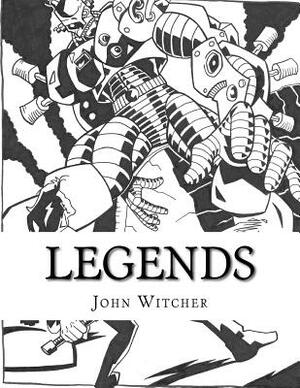 Legends by Shane Koch, John A. Witcher