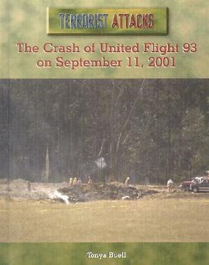 The Crash of United Flight 93 on September 11, 2001 by Tonya Buell