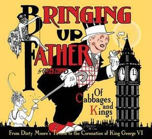 Bringing Up Father, Volume 2: Of Cabbages and Kings by Dean Mullaney, Geo. McManus, Bruce Canwell