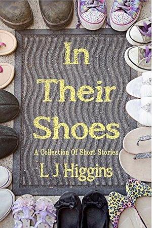 In Their Shoes: A Collection Of Short Stories by L.J. Higgins, L.J. Higgins