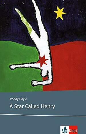 A Star Called Henry by Roddy Doyle