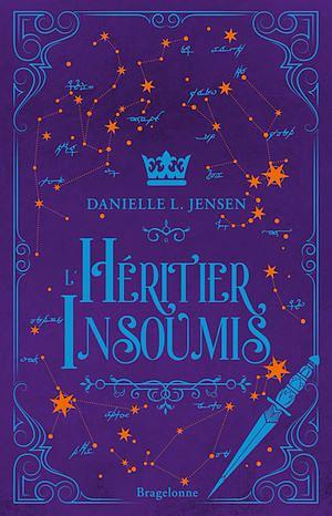 L'Héritier Insoumis by Danielle L. Jensen