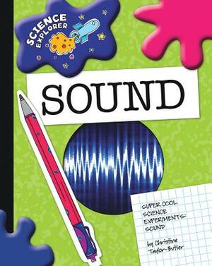 Super Cool Science Experiments: Sound by Christine Taylor-Butler