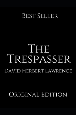 The Trespasser: Perfect Gifts For The Readers Annotated By David Herbert Lawrence. by D.H. Lawrence