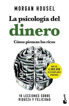 La psicología del dinero. Cómo piensan los ricos by Morgan Housel