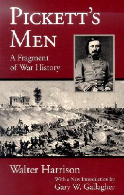 Pickett's Men: A Fragment of War History by Walter Harrison