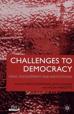 Challenges to Democracy: Ideas, Involvement and Institutions by Palgrave Connect (Online Service)