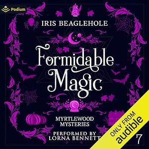 Formidable Magic by Iris Beaglehole