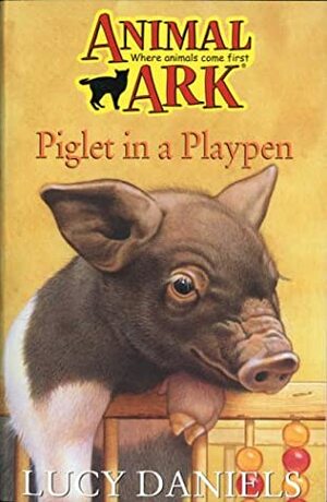 Piglet in a Playpen by Lucy Daniels