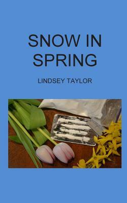 Snow In Spring by Lindsey Taylor
