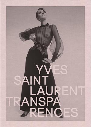 Yves Saint Laurent. Transparences by 