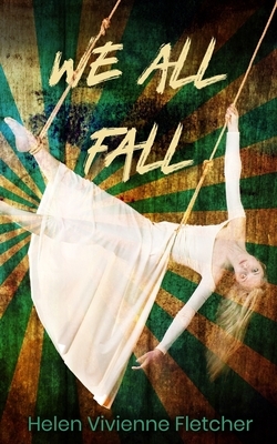 We All Fall by Helen Vivienne Fletcher