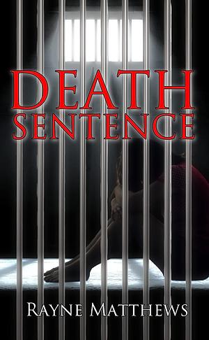 Death Sentence by Rayne Matthews