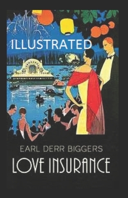 love insurance illustrated by Earl Derr Biggers