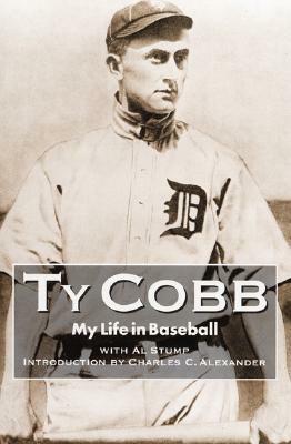 My Life in Baseball: The True Record by Al Stump, Ty Cobb