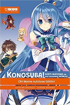Konosuba! God's Blessing On This Wonderful World! Light Novel 01: Oh! Meine nutzlose Göttin! by Natsume Akatsuki