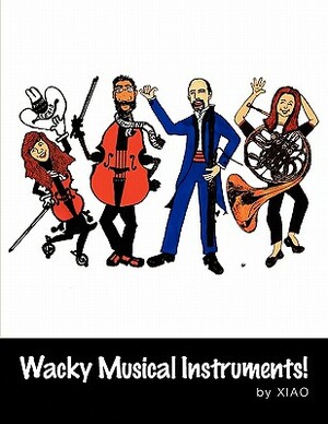 Wacky Musical Instruments! by Xiao