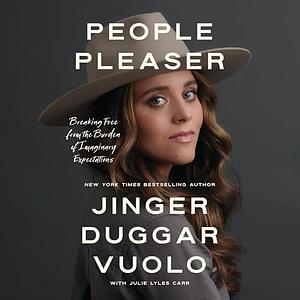 People Pleaser  by Jinger Duggar, Jinger Vuolo