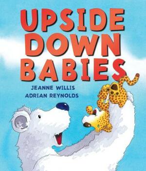 Upside Down Babies by Jeanne Willis