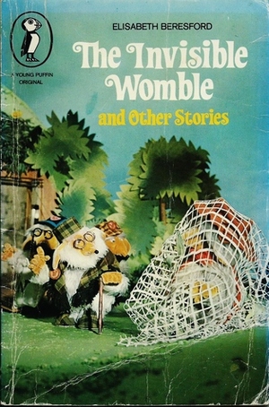 The Invisible Womble, And Other Stories by Elisabeth Beresford