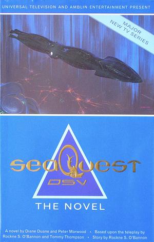 seaQuest DSV: the Novel by Peter Morwood, Diane Duane, Diane Duane, Rockne S. O'Bannon